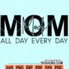 Mom mode all day every day svg