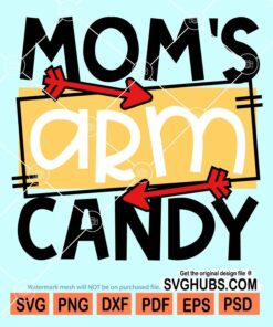 Mom's arm candy svg