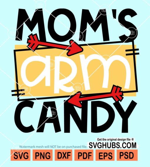 Mom's arm candy svg
