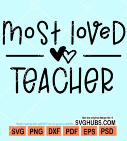 Most loved teacher svg
