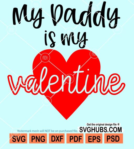My dad is my valentine svg