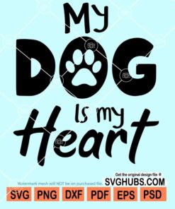 My dog is my heart svg