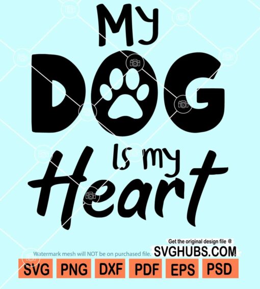 My dog is my heart svg