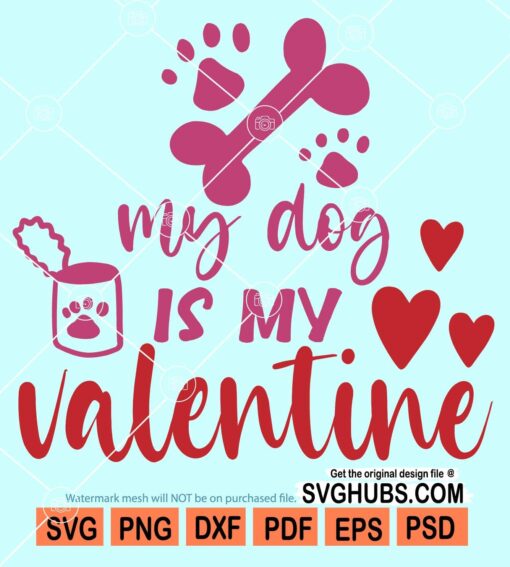 My dog is my valentine svg