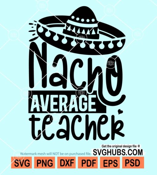 Nacho average teacher svg