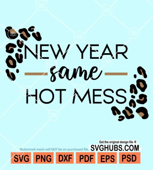 New year same hot mess svg
