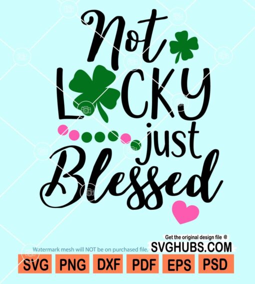 Not lucky just blessed svg