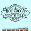 Old fashioned cocoa served here North pole warm up here open all winter svg