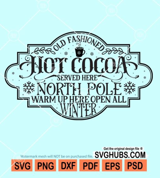 Old fashioned cocoa served here North pole warm up here open all winter svg