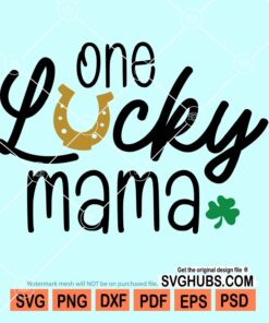 One lucky mama svg