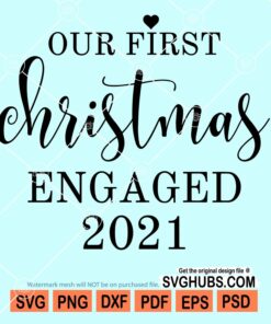 Our first christmas engaged 2021 svg