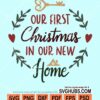 Our first christmas in our new home svg