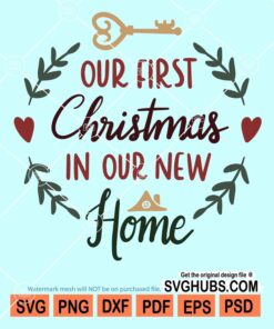 Our first christmas in our new home svg