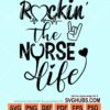 Rockin' the nurse life svg