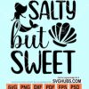 Salty but sweet svg