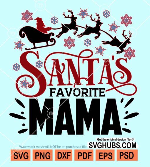 Santa's favorite mama svg