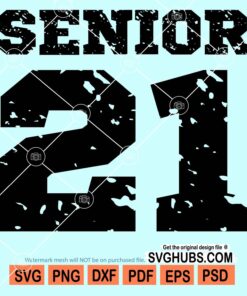 Senior 21 grunge svg