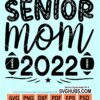 Senior mom 2022 svg