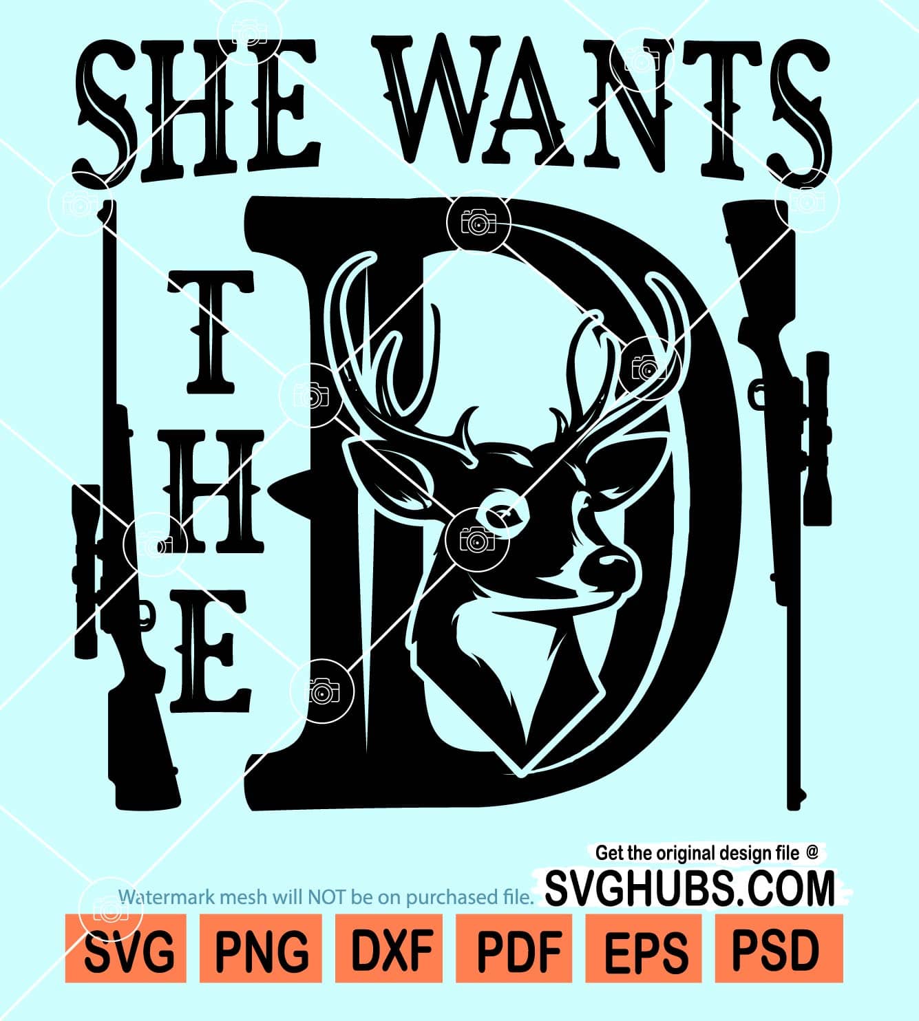 She wants the deer hunting svg, rifle svg, Deer hunting svg, deer svg