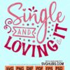 Single and loving it svg