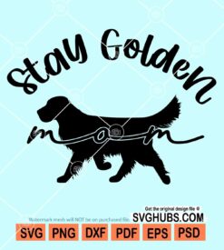 Stay golden svg