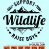 Support wildlife raise boys svg