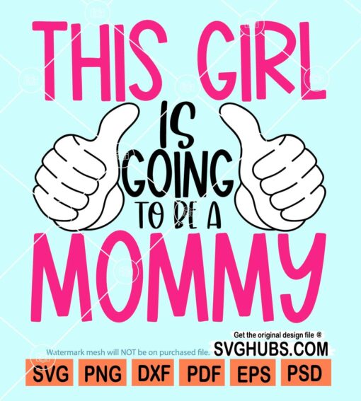 This girl is going to be a mommy svg