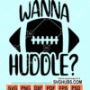 Wanna huddle svg