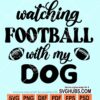 Watching football with my dog svg