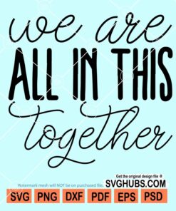 We are all in this together svg