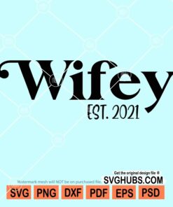 Wifey est 2021 svg