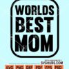 World's best mom svg