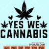 Yes we cannabis svg