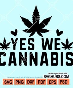 Yes we cannabis svg