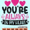 You're always in my heart svg