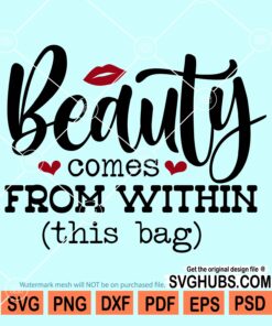 Beauty comes from within this bag svg