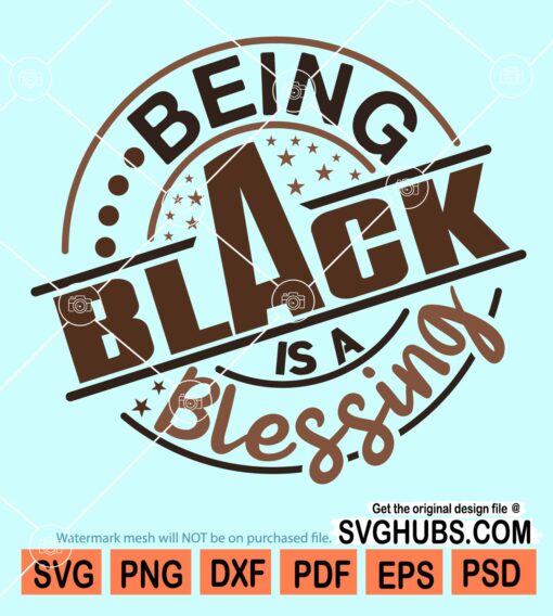 Being black is a blessing svg