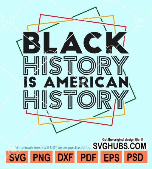 Black history is American history svg