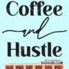 Coffee and hustle svg
