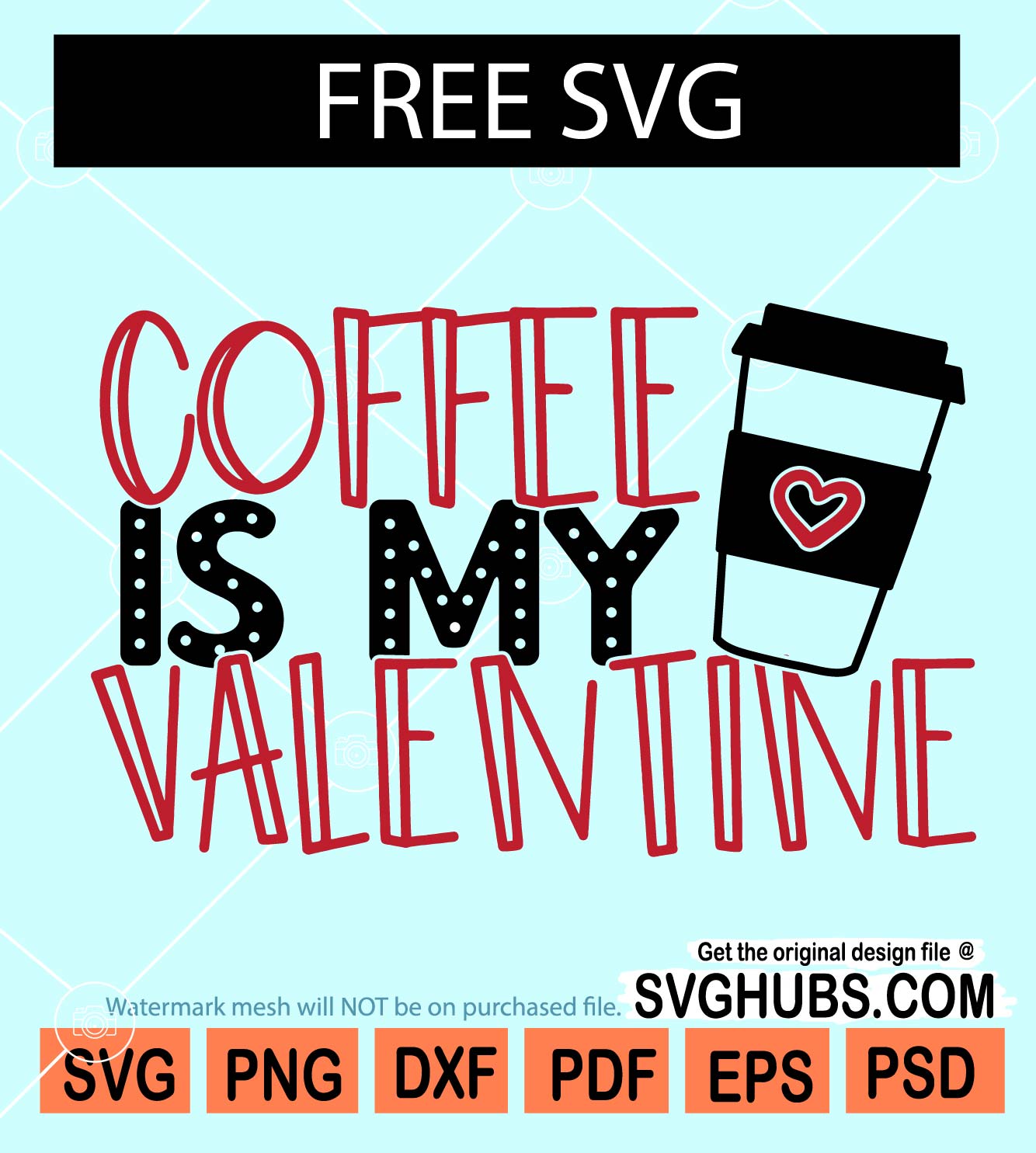 Coffee is my valentine SVG free, Valentine svg free, Free Valentine SVG, Coffee lover svg free