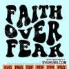 Faith over fear SVG