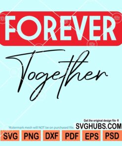 Forever together svg