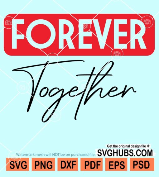 Forever together svg