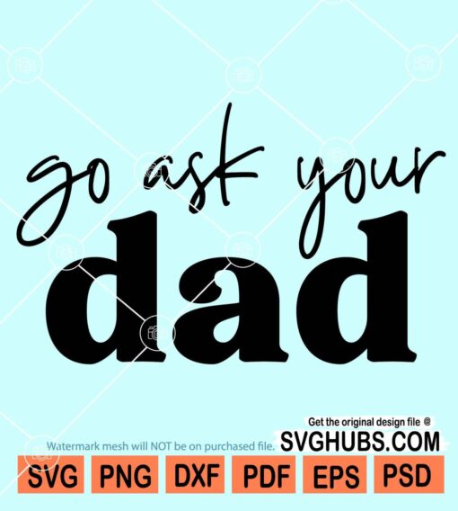 Go ask your dad svg