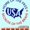 Home of the free because of the brave svg