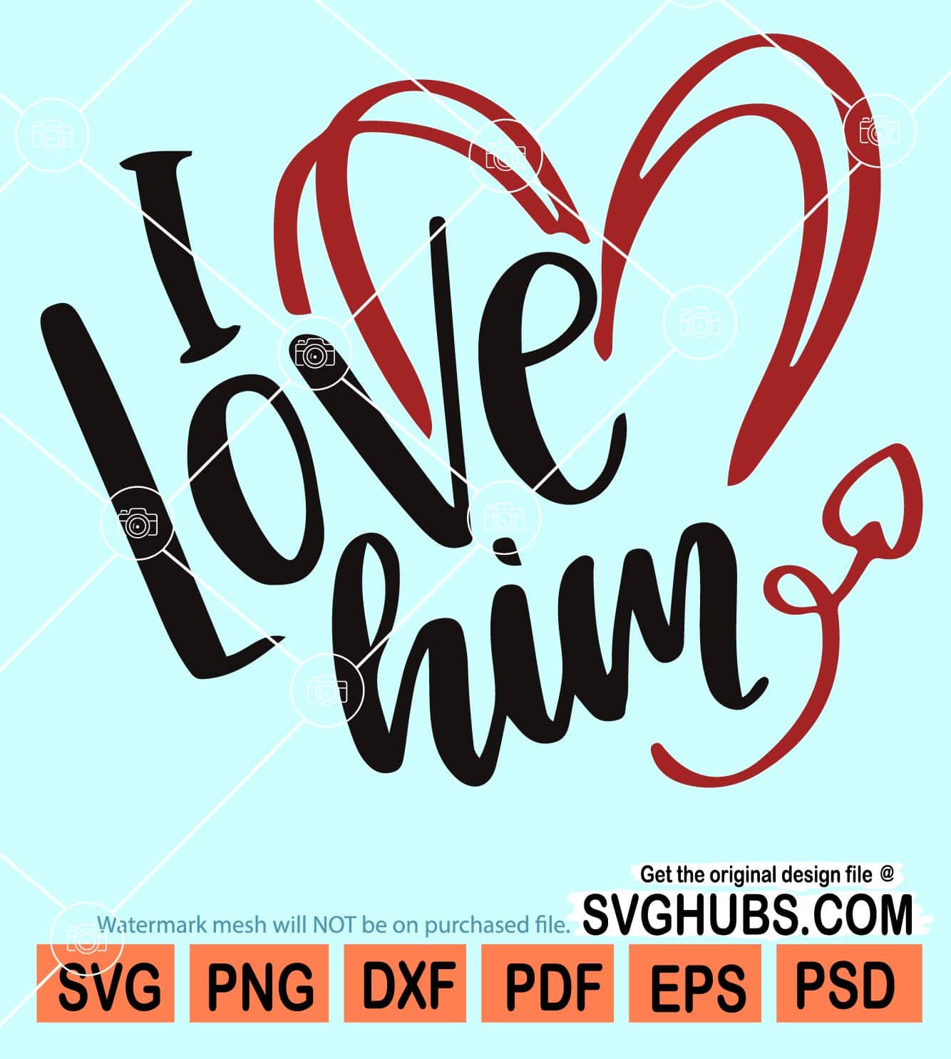 I love him svg