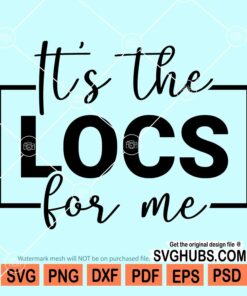 It's the locs for me svg