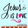 Jesus is love svg