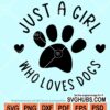 Just a girl who loves Dogs Svg