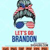 Let's go brandon messy bun svg